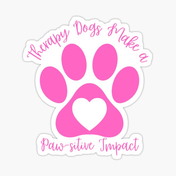 Item preview, Therapy Dogs Make a Pawsitive Impact- Pink designed and sold by Liz99.
