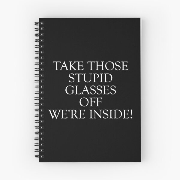 Item preview, Take Those Stupid Glasses Off We're Outside Plain Text designed and sold by JKDetecBrOkEn.
