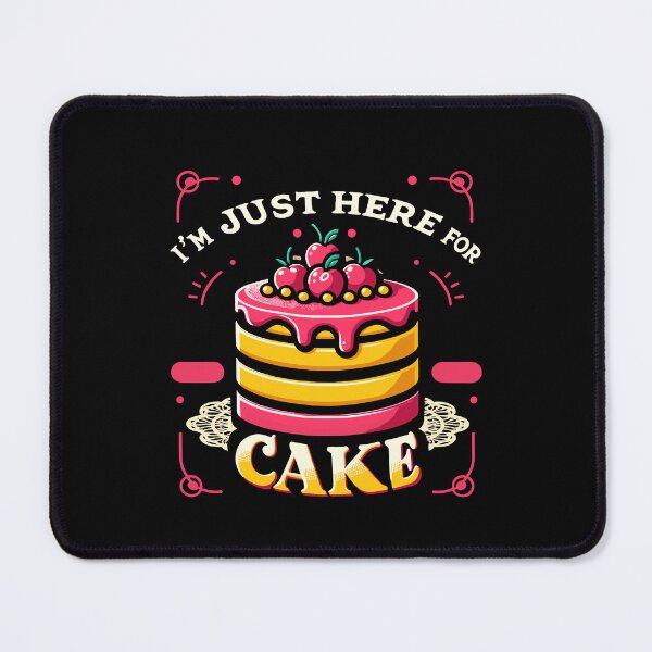 Item preview, I'm Just Here For The Cake Funny Dessert Food Lover designed and sold by Dressed For Duty.