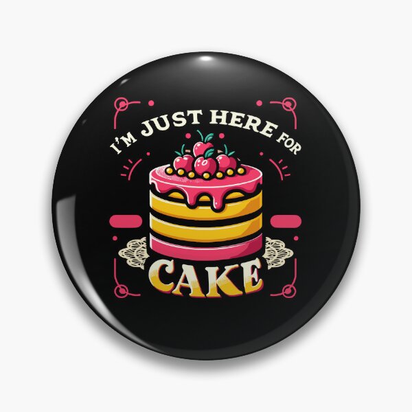 Artikelvorschau, I'm Just Here For The Cake Funny Dessert Food Lover entworfen und verkauft von Dressed For Duty.