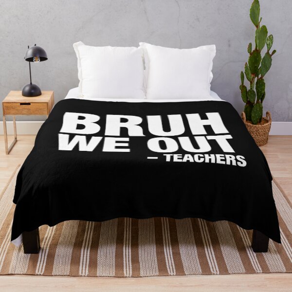 Item preview, Bruh We Out - Teachers designed and sold by viunziameriza.