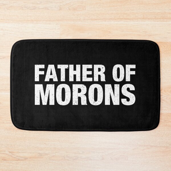 Item preview, Father of Morons,  designed and sold by viunziameriza.