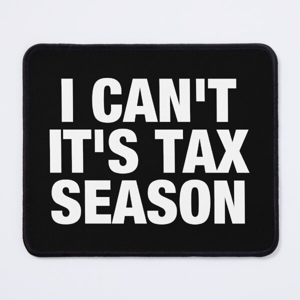 Item preview, I Can't It's Tax Season designed and sold by viunziameriza.