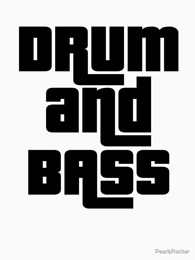"Drum And Bass ! DJ Techno Electro" Tshirt by PearlsRocker Redbubble drum and bass tshirts