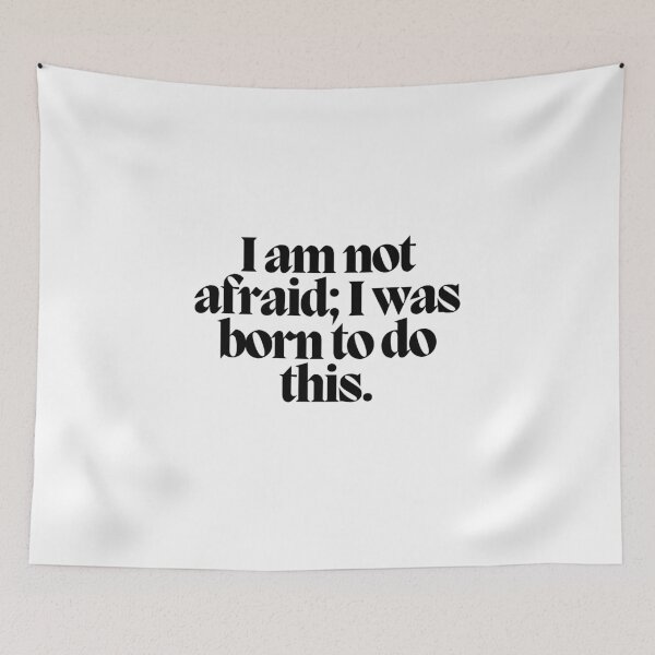 Item preview, I am not afraid; I was born to do this.  designed and sold by CharmStudio.