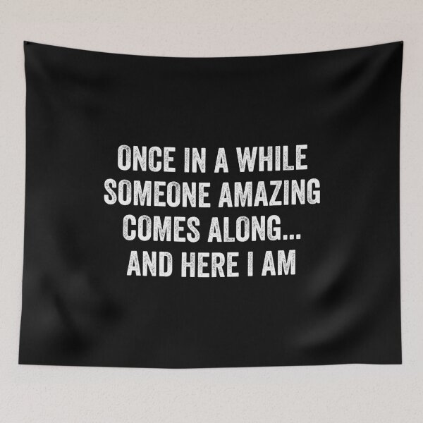 Item preview, Once in a While Someone Amazing Comes Along, And Here I Am designed and sold by kevzadevinca.