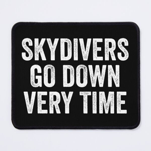 Item preview, Skydivers Go Down Every Time designed and sold by kevzadevinca.