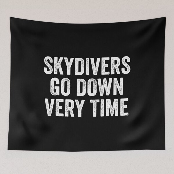 Item preview, Skydivers Go Down Every Time designed and sold by kevzadevinca.