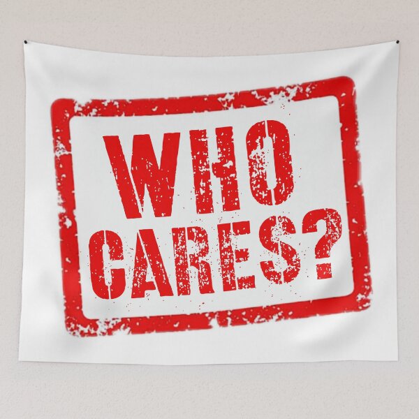 Item preview, Who cares designed and sold by HappyPrints ⭐⭐⭐⭐⭐.