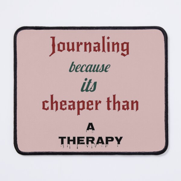 Item preview, Journaling Cheaper Than a Therapy Funny sticker designed and sold by Tape2Sticker.