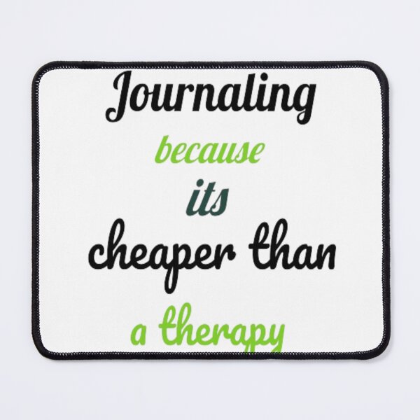 Item preview, Journaling Cheaper Than a Therapy Funny designed and sold by Tape2Sticker.