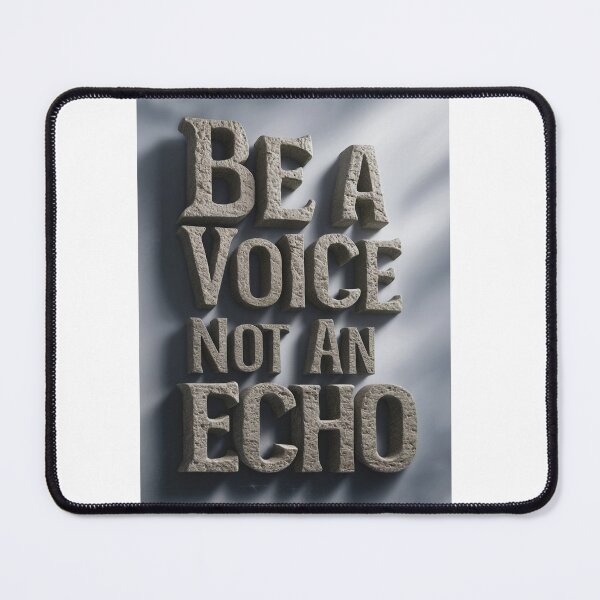 Item preview, Be a voice, not an echo designed and sold by Maximilianos.
