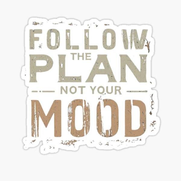 Item preview, Follow the plan not your mood designed and sold by BlissBloomer.