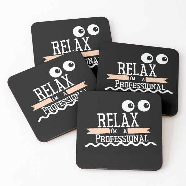 Item preview, Relax I’m A Professional  designed and sold by MadScientist01.
