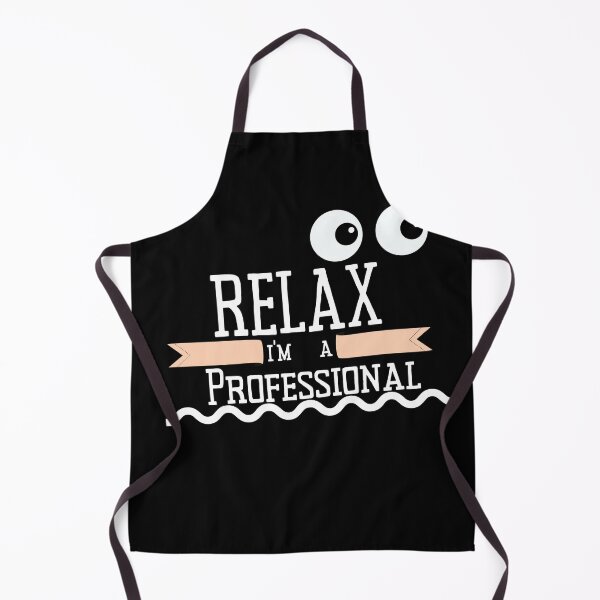 Item preview, Relax I’m A Professional  designed and sold by MadScientist01.