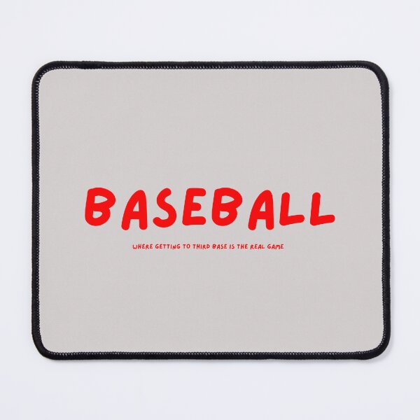 Item preview, Where getting to third base is the real game. Baseball Red Text designed and sold by DirtySports.