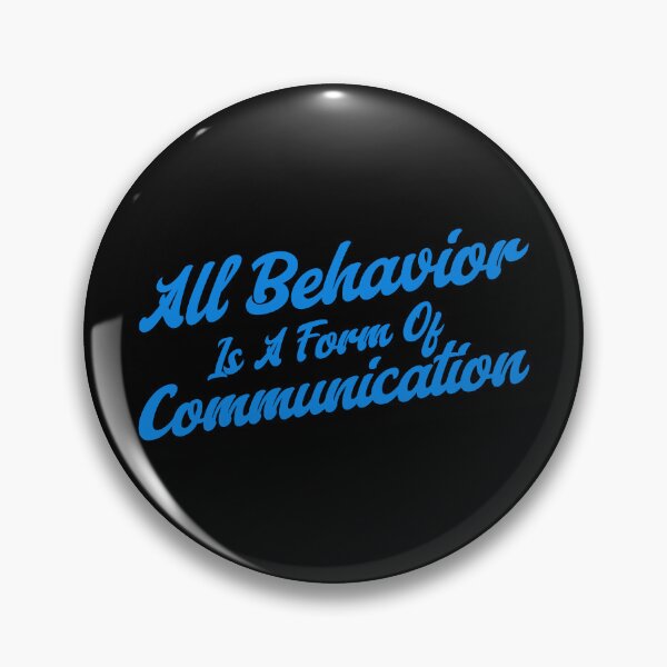 Item preview, All Behavior is a form of Communication designed and sold by musthavewords.