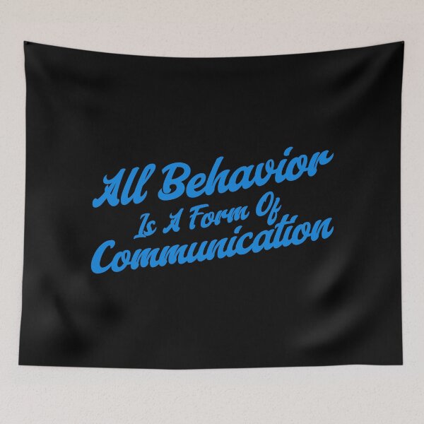 Item preview, All Behavior is a form of Communication designed and sold by musthavewords.