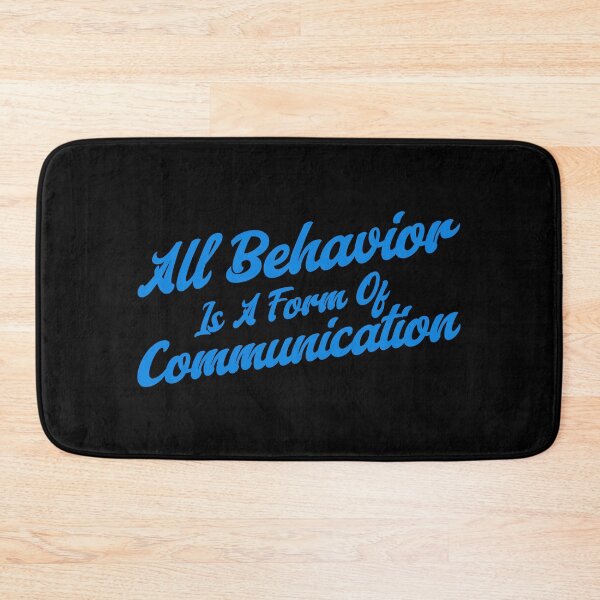 Item preview, All Behavior is a form of Communication designed and sold by musthavewords.