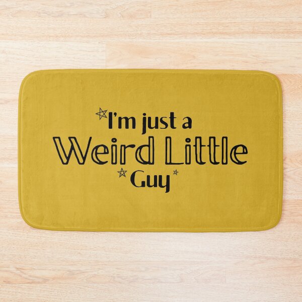 Item preview, I'm Just a Weird Little Guy (Black Text) designed and sold by pcarrollwriter.