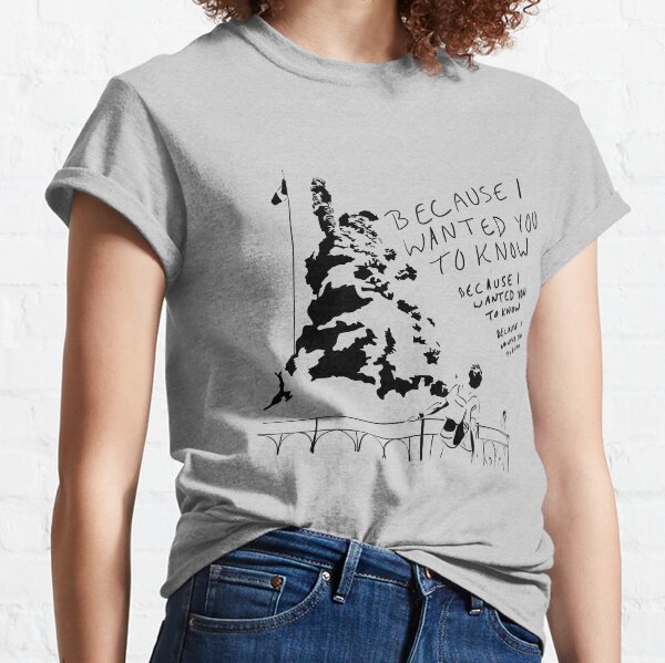 Porque quería que supieras Camiseta clásica