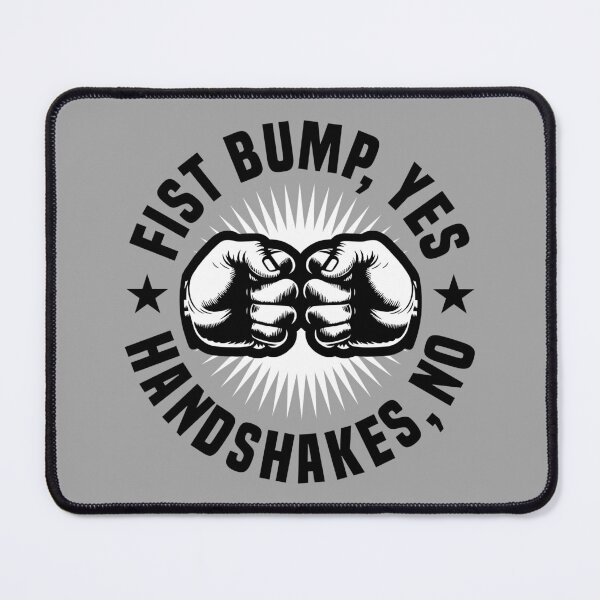 Item preview, Fist bumps Yes Handshakes No 2 designed and sold by Vector-Artist.
