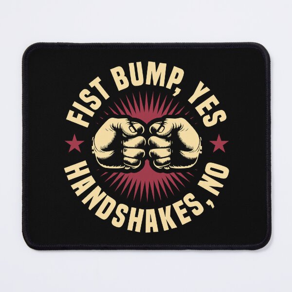 Item preview, Fist bumps Yes Handshakes No designed and sold by Vector-Artist.