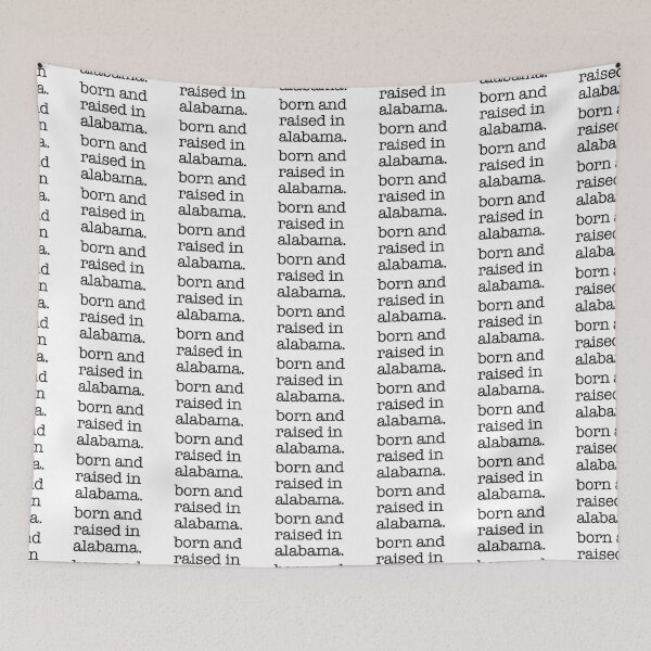 Item preview, born and raised in alabama. designed and sold by shufflik.