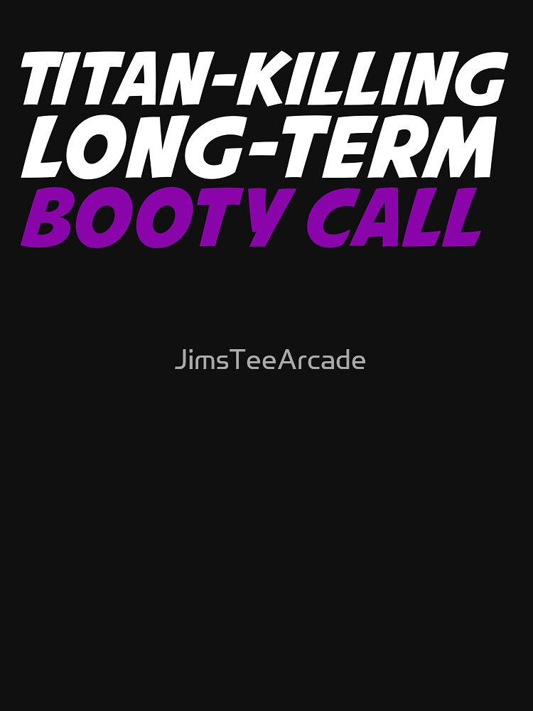 Titan Killing Long Term Booty Call