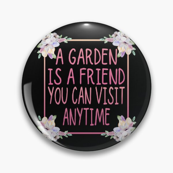 Item preview, A Garden Is a Friend You Can Visit Anytime - Floral Inspirational florist quote. Gift for plant lovers, gardeners and florists designed and sold by Unitepeople.