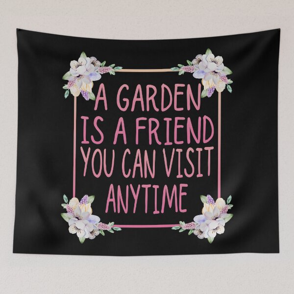 Item preview, A Garden Is a Friend You Can Visit Anytime - Floral Inspirational florist quote. Gift for plant lovers, gardeners and florists designed and sold by Unitepeople.