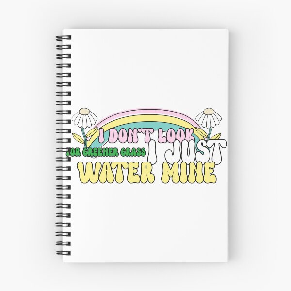 Item preview, I DON'T LOOK FOR GREENER GRASS I JUST WATER MINE designed and sold by InkBarn.