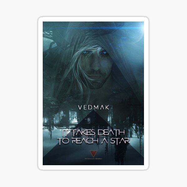 IT TAKES DEATH TO REACH A STAR VEDMAK 1 Sticker