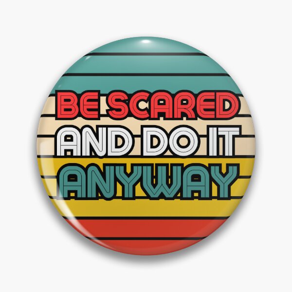 Item preview, BE SCARED AND DO IT ANYWAY RETRO DESIGN designed and sold by ILOVEART247.