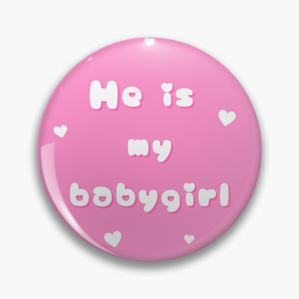 Item preview, He is my Babygirl designed and sold by booknerdindy.