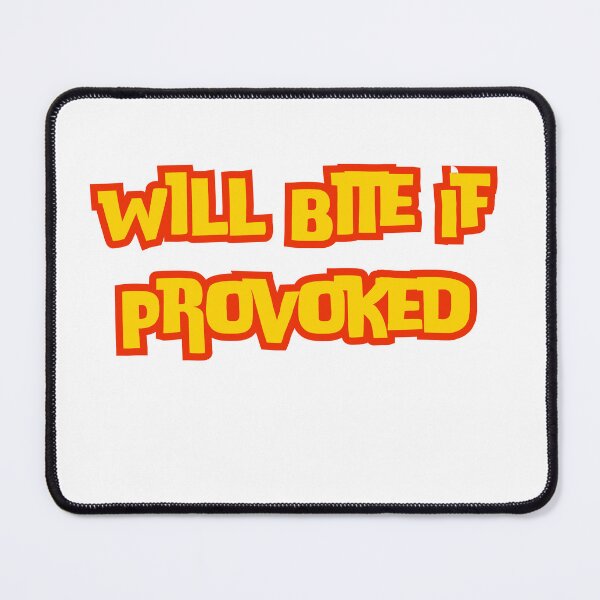 Item preview, Will Bite If Provoked designed and sold by AngelArtss.
