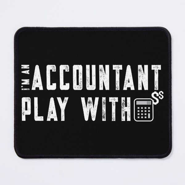 Item preview, I'm An Accountant Play With Calculator Accounting  designed and sold by CD-FASHION.