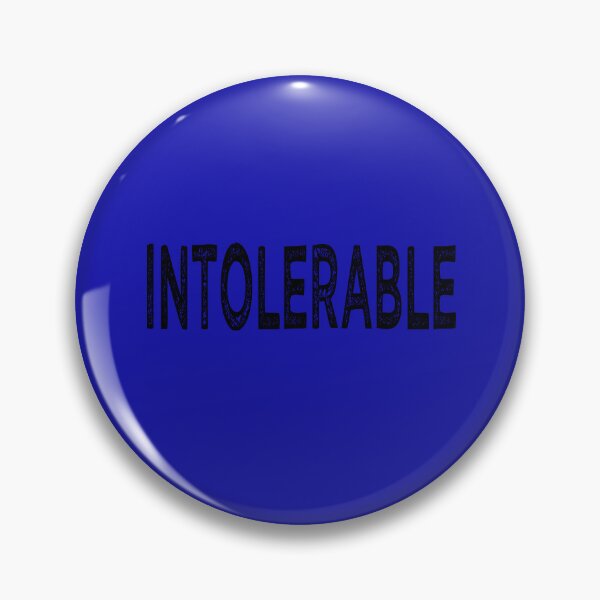 Item preview, INTOLERABLE - Funny Joke gift for people who just cannot deal with it at all.  designed and sold by Goldmedaldesign.