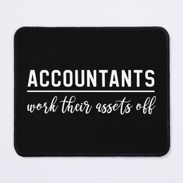 Item preview, Accountants work their assets off accounting tees designed and sold by CD-FASHION.