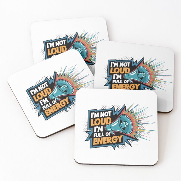 Item preview, I'm Not Loud, I'm Full Of Energy. designed and sold by MrERNST.