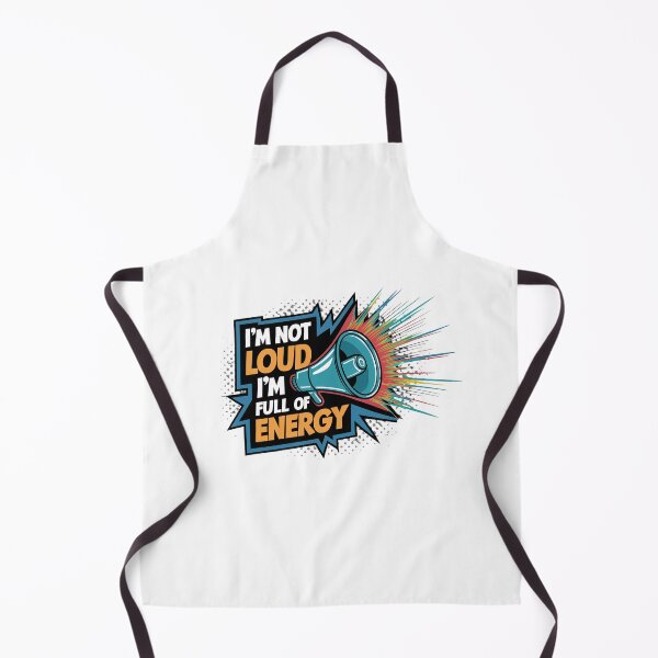 Item preview, I'm Not Loud, I'm Full Of Energy. designed and sold by MrERNST.