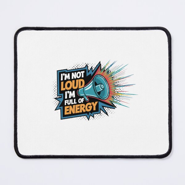 Item preview, I'm Not Loud, I'm Full Of Energy. designed and sold by MrERNST.