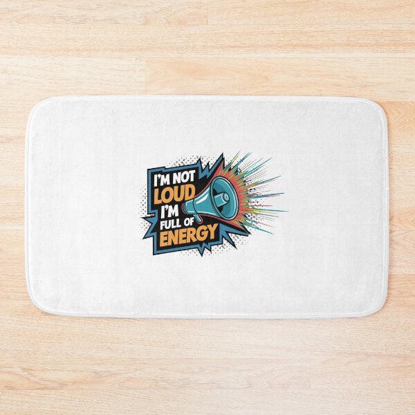Item preview, I'm Not Loud, I'm Full Of Energy. designed and sold by MrERNST.