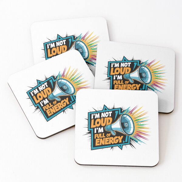 Item preview, I'm Not Loud, I'm Full Of Energy. designed and sold by MrERNST.