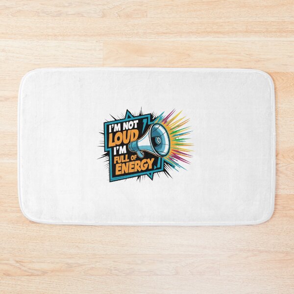 Item preview, I'm Not Loud, I'm Full Of Energy. designed and sold by MrERNST.