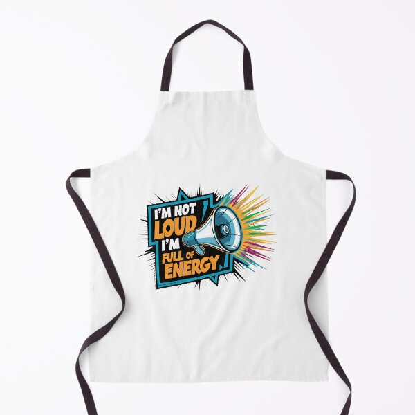 Item preview, I'm Not Loud, I'm Full Of Energy. designed and sold by MrERNST.