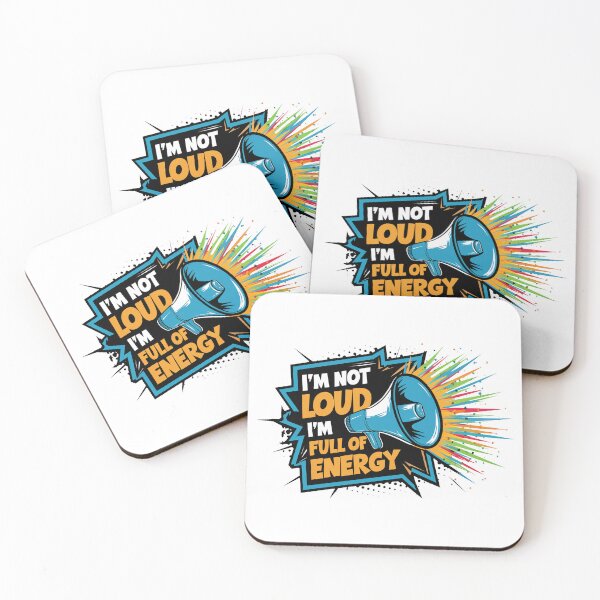 Item preview, I'm Not Loud, I'm Full Of Energy. designed and sold by MrERNST.