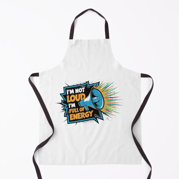 Item preview, I'm Not Loud, I'm Full Of Energy. designed and sold by MrERNST.