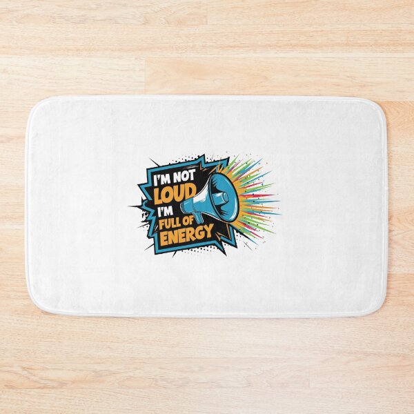 Item preview, I'm Not Loud, I'm Full Of Energy. designed and sold by MrERNST.