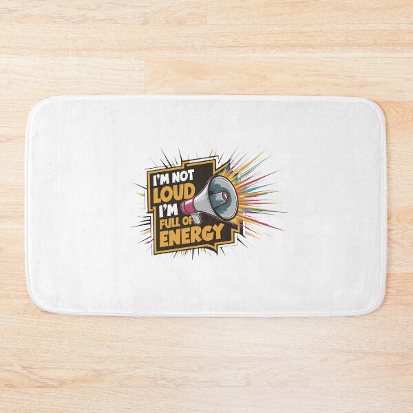 Item preview, I'm Not Loud, I'm Full Of Energy. designed and sold by MrERNST.